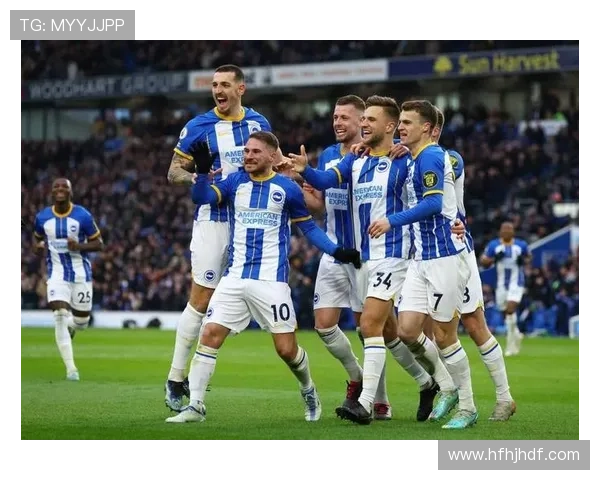 布莱顿俱乐部关键赛季调整阵容目标直指英超前列新突破可期